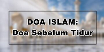 Doa Tidur: Keutamaan, Makna, dan Sunnah Sebelum Tidur dalam Islam